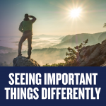 Seeing Important Things Differently